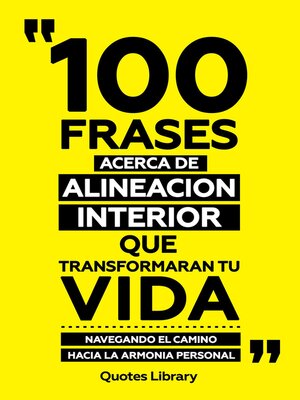 cover image of 100 Frases Acerca De Alineacion Interior Que Transformaran Tu Vida--Navegando El Camino Hacia La Armonia Personal